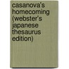 Casanova's Homecoming (Webster's Japanese Thesaurus Edition) door Icon Group International