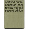 Certified Nurse Educator (Cne) Review Manual, Second Edition by Phd Maryann Godshall Ms