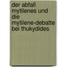 Der Abfall Mytilenes Und Die Mytilene-Debatte Bei Thukydides by Jan Dreßler