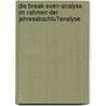 Die Break-Even-Analyse Im Rahmen Der Jahresabschlu�Analyse door Kai Gerdes