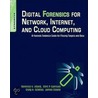 Digital Forensics for Network, Internet, and Cloud Computing by Terrence V. Lillard