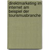 Direktmarketing Im Internet Am Beispiel Der Tourismusbranche by Martina Koch-Gr�ninger