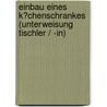 Einbau Eines K�Chenschrankes (Unterweisung Tischler / -In) by Thomas Fuchs