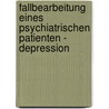 Fallbearbeitung Eines Psychiatrischen Patienten - Depression by Jan Schubert