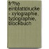 Fr�He Einblattdrucke - Xylographie, Typographie, Blockbuch