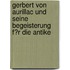 Gerbert Von Aurillac Und Seine Begeisterung F�R Die Antike
