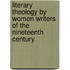 Literary Theology by Women Writers of the Nineteenth Century
