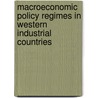 Macroeconomic Policy Regimes in Western Industrial Countries by Milka Kazandziska