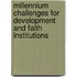 Millennium Challenges for Development and Faith Institutions