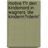Motive F�R Den Kindsmord in Wagners 'Die Kinderm�Rderin' by Holger Hoppe
