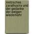 Nietzsches Zarathustra Und Der Gedanke Der Ewigen Wiederkehr