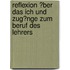 Reflexion �Ber Das Ich Und Zug�Nge Zum Beruf Des Lehrers