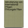Rekrutierung Von International T�Tigen F�Hrungskr�Ften by Carmen Zwahr