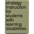 Strategy Instruction for Students with Learning Disabilities