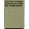 The World Market for Personal Deodorants and Antiperspirants by Icon Group International