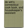 de Witt's Connecticut Cook Book, and Housekeeper's Assistant door Mrs. N. Orr