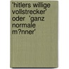 'Hitlers Willige Vollstrecker'  Oder  'Ganz Normale M�Nner' by Thomas Hanifle