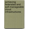 Achieving Federated and Self-Manageable Cloud Infrastructures door Massimo Villari