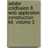 Adobe ColdFusion 8 Web Application Construction Kit, Volume 3