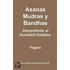 Asanas Mudras Y Bandhas - Despertando El Kundalini Ext�Tico