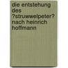 Die Entstehung Des �Struwwelpeter� Nach Heinrich Hoffmann door Korina Solbach