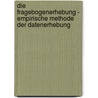 Die Fragebogenerhebung - Empirische Methode Der Datenerhebung by Christoph Möller