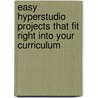 Easy Hyperstudio Projects That Fit Right Into Your Curriculum by Jordan D. Brown