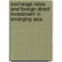 Exchange Rates And Foreign Direct Investment In Emerging Asia
