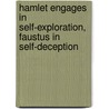 Hamlet Engages in Self-Exploration, Faustus in Self-Deception door Hendrikje Schulze