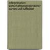 Interpretation Wirtschaftgeographischer Karten Und Luftbilder by Robert Mihelli