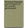 Literaturp�Dagogik Und M�Rchen Im 19. Und 20. Jahrhundert by Annelie Thiele