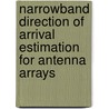 Narrowband Direction of Arrival Estimation for Antenna Arrays by Jeffrey Foutz