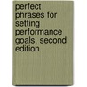 Perfect Phrases for Setting Performance Goals, Second Edition door Robert Bacal