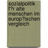 Sozialpolitik F�R Alte Menschen Im Europ�Ischen Vergleich by Verner Møller