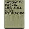 Studyguide for Mktg 7 by Lamb, Charles W., Isbn 9781285091860 door Cram101 Textbook Reviews