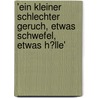 'Ein Kleiner Schlechter Geruch, Etwas Schwefel, Etwas H�Lle' by Stephanie Lorenz