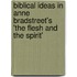 Biblical Ideas in Anne Bradstreet's 'The Flesh and the Spirit'