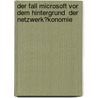 Der Fall Microsoft Vor Dem Hintergrund  Der Netzwerk�Konomie door Stephanie Haas