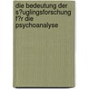 Die Bedeutung Der S�Uglingsforschung F�R Die Psychoanalyse door Svenja Schank