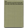 Die Berufsbildungsreformdebatte Und Die Rolle Der Berufsschule door Matthias Schmid