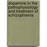 Dopamine in the Pathophysiology and Treatment of Schizophrenia by Y. Lecrubier