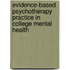 Evidence-Based Psychotherapy Practice in College Mental Health