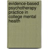 Evidence-Based Psychotherapy Practice in College Mental Health door Stewart E. Cooper
