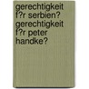 Gerechtigkeit F�R Serbien? Gerechtigkeit F�R Peter Handke? by Marie-Christin Pollak