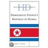 Historical Dictionary of Democratic People's Republic of Korea