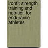 Ironfit Strength Training and Nutrition for Endurance Athletes door Melanie Fink