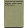 Neoproterozoic-Cambrian Tectonics, Global Change and Evolution by Claudio Gaucher