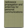 Radiowave Propagation and Antennas for Personal Communications door Kazimierz Siwiak