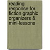 Reading Response for Fiction Graphic Organizers & Mini-Lessons door Jennifer Jacobson