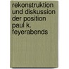 Rekonstruktion Und Diskussion Der Position Paul K. Feyerabends door Stefan Waldheim